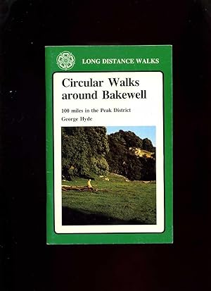 Circular Walks Around Bakewell: 100 Miles in the Peak District