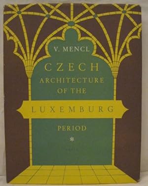 CZECH ARCHITECTURE OF THE LUXEMBURG PERIOD.