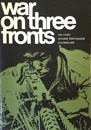 Imagen del vendedor de War on three fronts; the fight against Portuguese colonialism. a la venta por Joseph Burridge Books