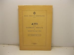 Regie terme di Montecatini. Atti delle giornate mediche di Montecatini. 26-27 giugno 1938