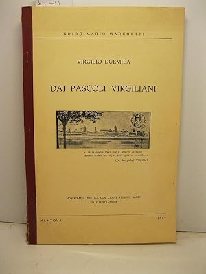 Dai pascoli virgiliani. Monografia poetica con cenni storici, saggi ed illustrazioni