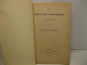 Sul Museo di Fisica e storia naturale di Firenze. Lettera del Senatore Matteucci