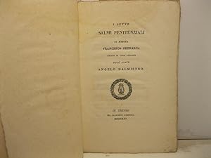I sette salmi penitenziali di messer Francesco Petrarca recati in versi italiani dall'abate Angel...