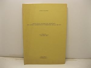 Note sulle vicende dei trasporti dei generi alimentari in Lombardia (secoli XIV-XVI). Estratto da...