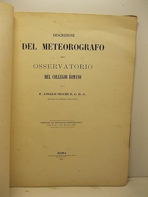 Descrizione del meteorografo dell'Osservatorio del Collegio Romano. Estratto dal Bullettino meteo...