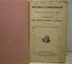 Pietro Candiano IV. Dramma lirico in due atti da rappresentarsi nel Gran Teatro La Fenice nella s...