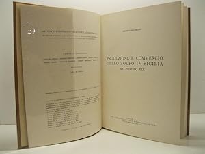Produzione e commercio dello zolfo in Sicilia nel secolo XIX. Archivio economico dell'unificazion...