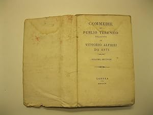 Commedie di Publio Terenzio, tradotte da Vittorio Alfieri da Asti. Volume secondo