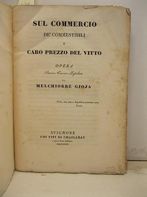 Sul commercio de' commestibili e caro prezzo del vitto. Opera storico-teorico-popolare