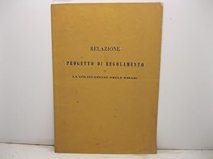 Relazione e progetto di regolamento per la coltivazione delle risaie.