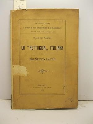 Bild des Verkufers fr La rettorica italiana di Brunetto Latini zum Verkauf von Coenobium Libreria antiquaria