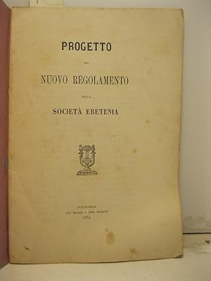 PROGETTO DEL NUOVO REGOLAMENTO DELLA SOCIETA' ERETENIA.