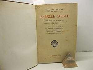 Isabelle d'Este. Marquise de Mantoue. 1474 - 1539. Traduction et adaptation de l'anglais par M. E...
