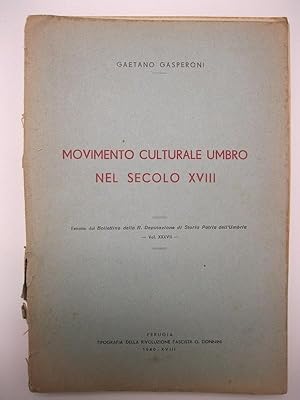 Seller image for Movimento culturale umbro nel secolo XVIII Estratto dal Bollettino della R. Deputazione di Storia Patria dell'Umbria. Vol.XXXVII for sale by Coenobium Libreria antiquaria