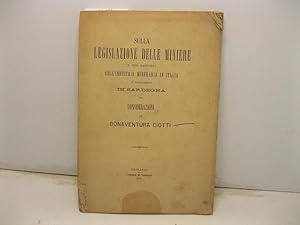 Sulla legislazione delle miniere e suoi rapporti coll'industria mineraria in Italia e specialment...