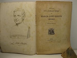 Della vita e delle opere del March. Luigi Marini. Discorso del Cav. Camillo Ravioli