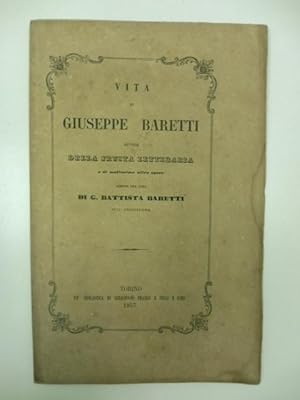 Vita di Giuseppe Baretti autore della FRUSTA LETTERARIA e di moltissime altre opere scritta per c...