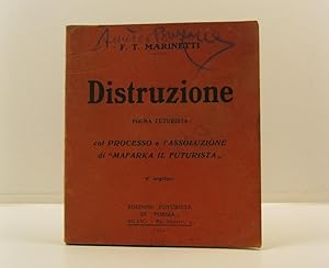 Distruzione. Poema futurista col processo e l'assoluzione di ' Mafarka il Futurista'. 6o migliaio...