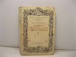 Bild des Verkufers fr Capricci e scandali alla Corte di Modena. zum Verkauf von Coenobium Libreria antiquaria