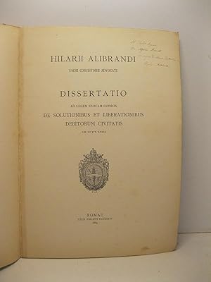 Dissertatio ad legem unicam codicis De solutionibus et liberationibus debitorum civitatis lib. XI...