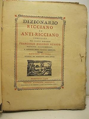 Dizionario ricciano ed anti-ricciano compilato dal Sig. F. E. Guasco patrizio alessandrino e cano...