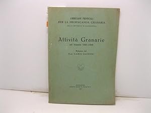 Attivita' granarie nel triennio 1927-1929. Relazione del Prof. Ilario Zannoni. Commissione Provin...