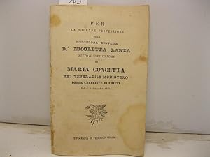 Per la solenne professione della religiosa giovane D. Nicoletta Lanza sotto il novello nome di Ma...