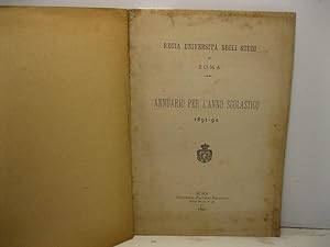 Regia Universita' degli Studi di Roma. Annuario per l'anno scolastico 1891-92