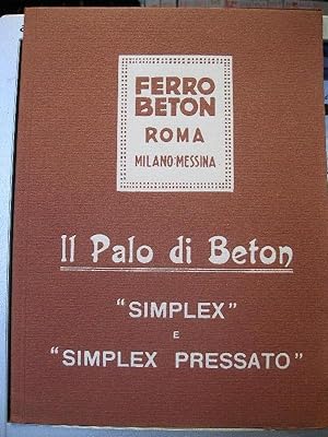 Ferro Beton, Roma, Milano, Messina. Costruzioni in beton e cemento armato. Il palo di Beton