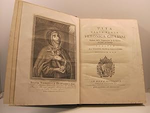 Vita della beata Veronica Giuliani, Badessa delle Cappuccine in S. Chiara di Citta' di Castello, ...