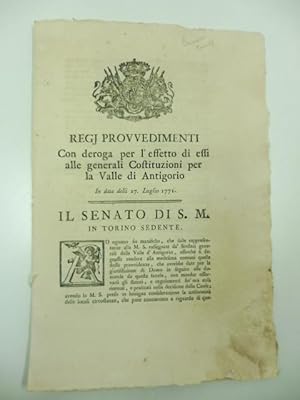 Regj provvedimenti con deroga per l'effetto di essi alle generali costituzioni per la valle di An...