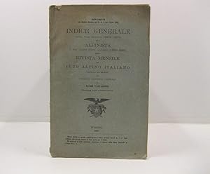 Indice generale delle due annate (1874-1875) dell'Alpinista e dei primi dieci volumi (1882-1891) ...