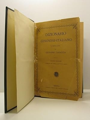 Dizionario genovese-italiano. Seconda edizione accresciuta del doppio e quasi tutta rifatta
