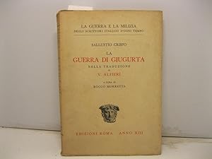 La guerra di Giugurta nella traduzione di Vittorio Alfieri. A cura di Rocco Morretta.