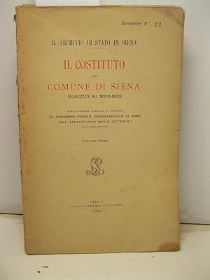 R. Archivio di Stato in Siena. Il costituto del Comune di Siena volgarizzato nel MCCCIX-MCCCX. Pu...
