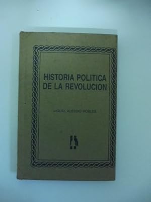 Image du vendeur pour Historia politica de la revolucion mis en vente par Coenobium Libreria antiquaria