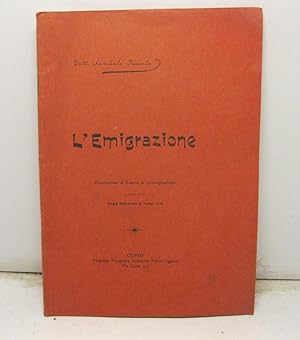 L'emigrazione. Dissertazione di Laurea in Giurisprudenza. Regia Universita' di Torino 1910