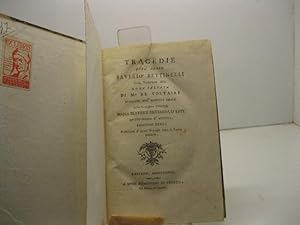 Tragedie dell'abate Saverio Bettinelli colla traduzione della Roma salvata di Mr. De Voltaire ded...