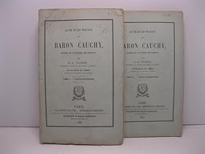 La vie et les travaux du Baron Cauchy membre de l'academie des sciences. Par C. A. Valson avec un...