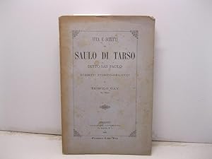 Vita e scritti di Saulo di Tarso detto San Paolo. Bozzetti storico-omiletici