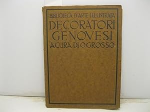 Bild des Verkufers fr Decoratori genovesi. Ventisei riproduzioni con testo e catalogo a cura di O. Grosso. zum Verkauf von Coenobium Libreria antiquaria