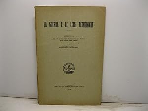 Bild des Verkufers fr Le guerra e le leggi economiche. Memoria letta alla R. Accademia di Scienze Morali e Politiche della Societa' Reale di Napoli zum Verkauf von Coenobium Libreria antiquaria