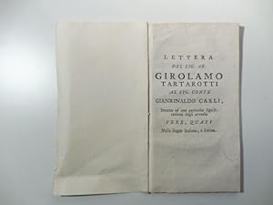 Lettera del sig. ab. Girolamo Tartarotti al sig. Conte Gianrinaldo Carli intorno ad una particola...