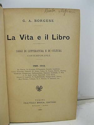 La vita ed il libro. Saggi di letteratura e di culture contemporanee. 1909 - 1910. De Amicis, Di ...