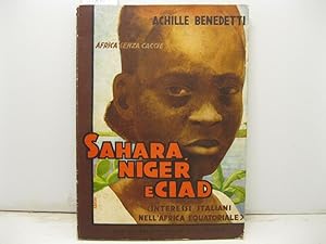 Africa senza cacce. Dal Sahara al Ciad (interessi italiani nell'Africa equatoriale)