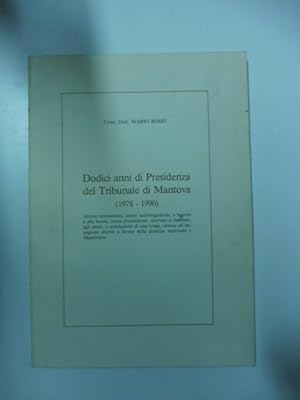 Dodici anni di presidenza del Tribunale di Mantova (1978-1990). Alcune annotazioni, anche autobio...