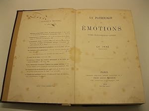 La pathologie des emotions. Etudes physiologiques et cliniques.