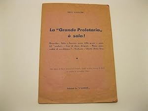 La grande proletaria e' sola! Monarchia; Italia e America: paese della grazia e paese del comfort...