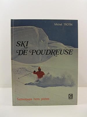 Ski de poudreuse. Techniques hors pistes