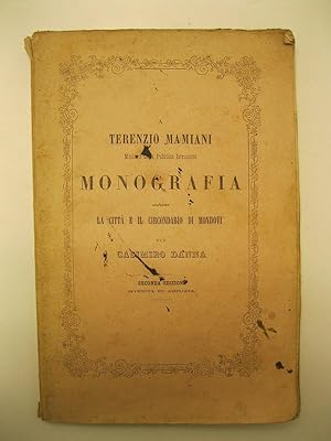 A Terenzio Mamiani Ministro della Pubblioca Istruzione - Monografia intorno la citta' e il circon...